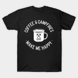 Coffee and Campfires make me happy T-Shirt